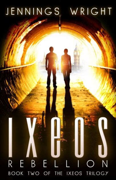 x ixeos|IXEOS: Rebellion: Book 2 of the IXEOS Trilogy.